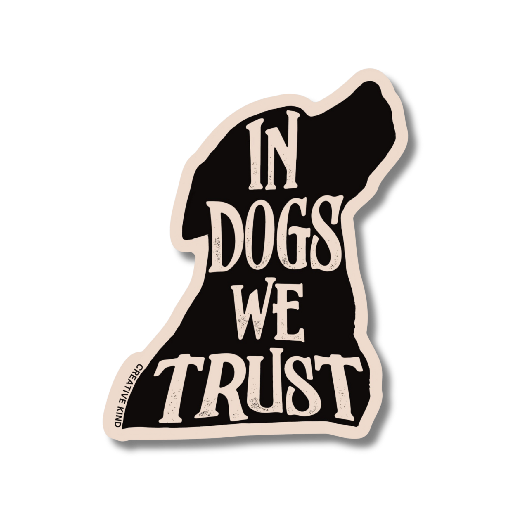 Creative Kind - Wholesale Sticker - Dog Sticker – In Dogs We Trust Vinyl Sticker0