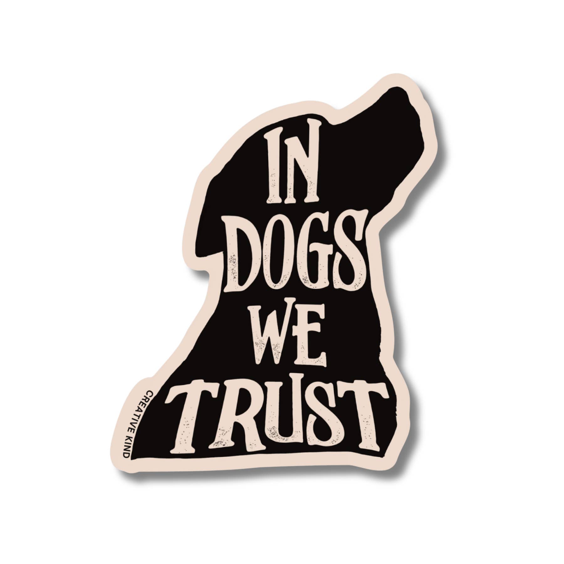 Creative Kind - Wholesale Sticker - Dog Sticker – In Dogs We Trust Vinyl Sticker