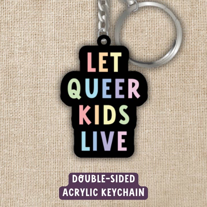 Let Queer Kids Live Keychain for wholesale by Kingdom of Threads
