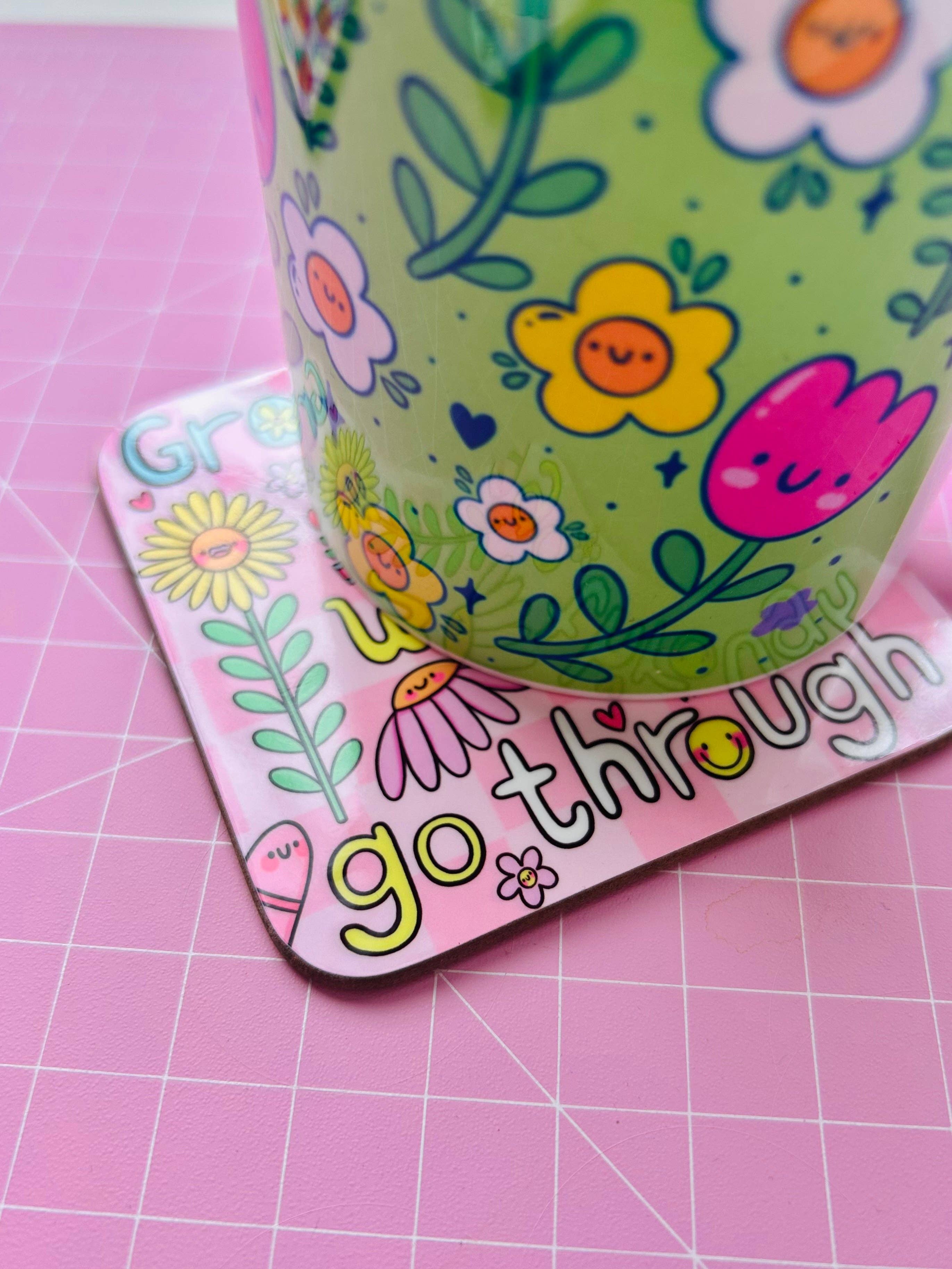 Kellylou – wholesale Coasters – Grow Through What You Go Through - Drinks Coaster2