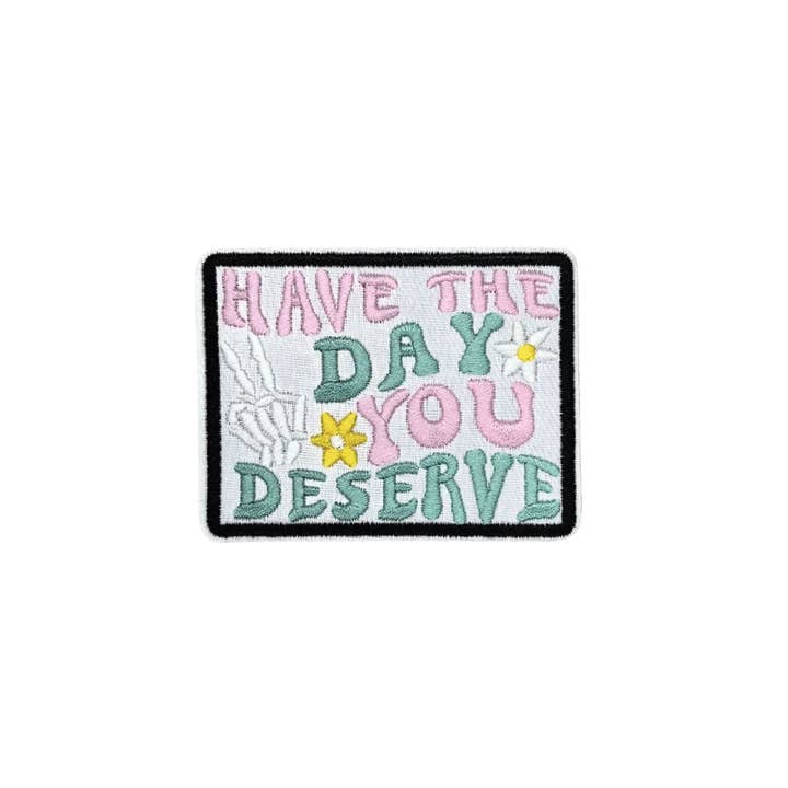 The Charm Bar Company - Wholesale Patch - Have The Day You Deserve - Patch