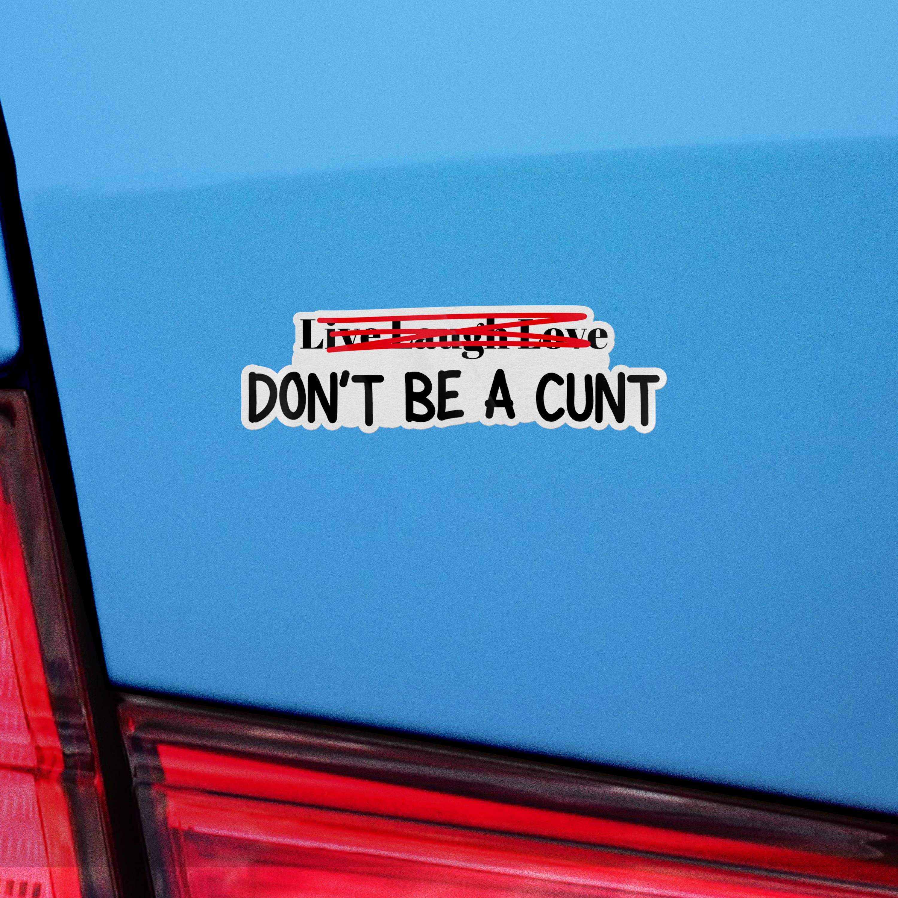Sticker Bull - Wholesale Sticker - Live Laugh Love Don't Be A Cunt Sticker, Waterproof Vinyl7