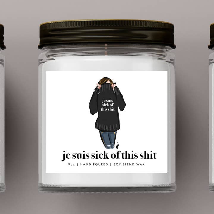 Je Suis Sick of this Sh*t Candle for wholesale by Jennifer Vallez