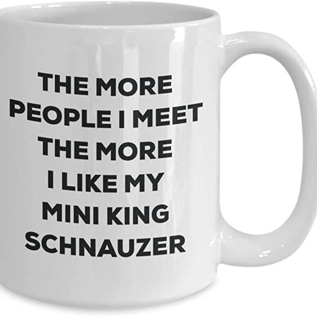 CustomHappy - Wholesale Coffee Mug - The more people I like my Mini King Schnauzer Coffee Mug2