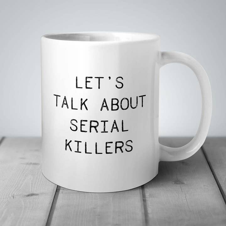 Lets Talk About Serial Killers Mug for wholesale by Melody Press Co.