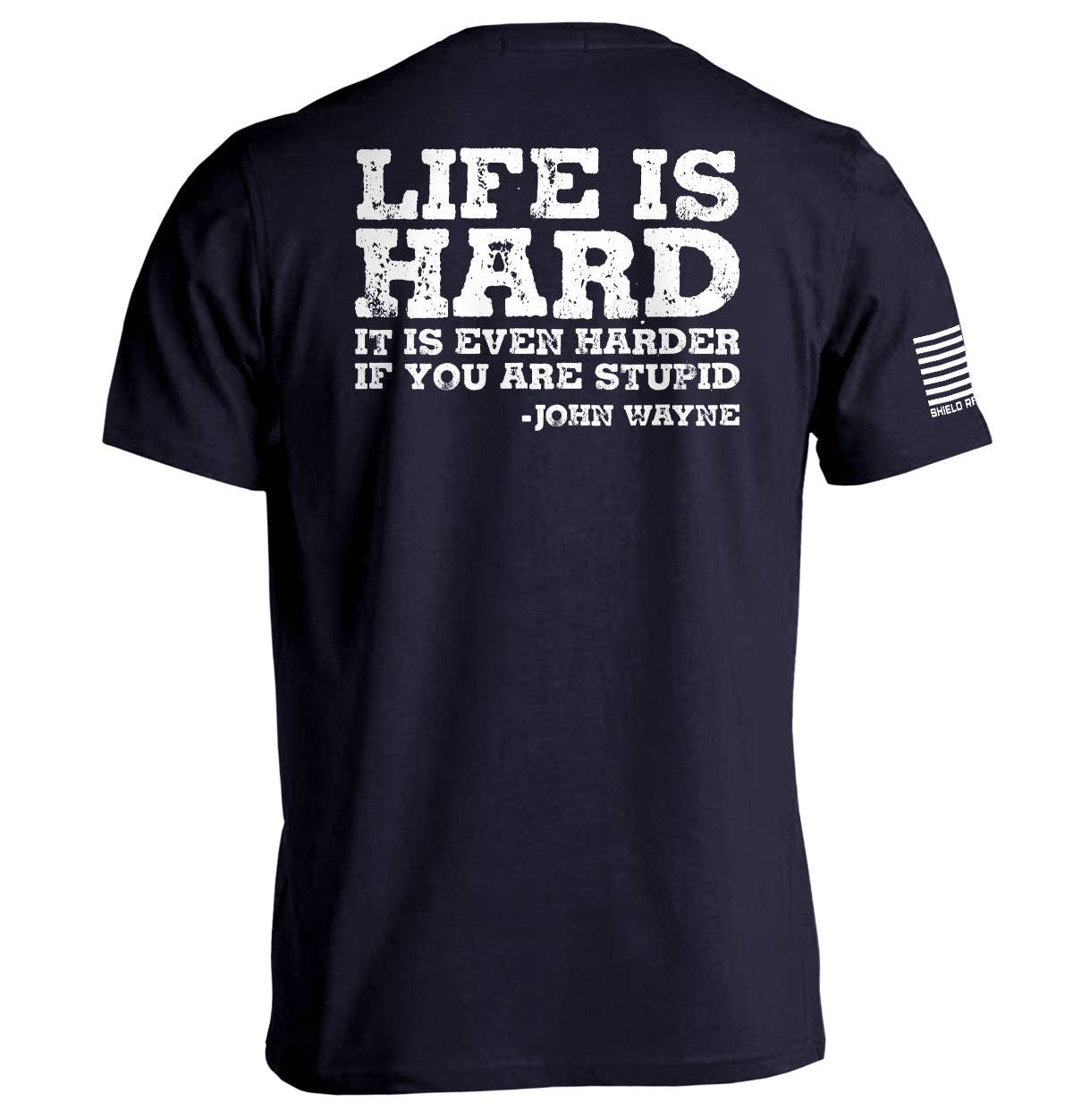 Shield Republic - Wholesale Screen Printed T-Shirt - Men's - Life Is Even Harder When You Are Stupid10