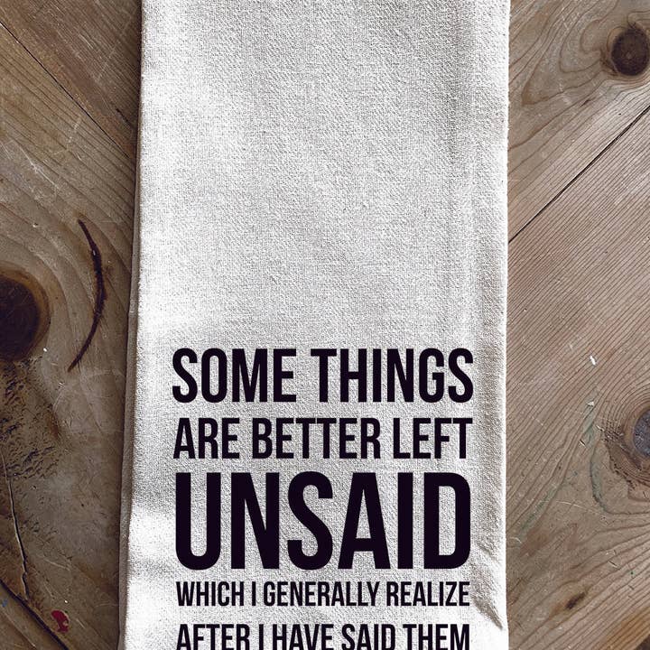 Second Nature by Hand - Wholesale Tea Towel - Some things are better left unsaid which I generally realize after I have said them / Kitchen Towel
