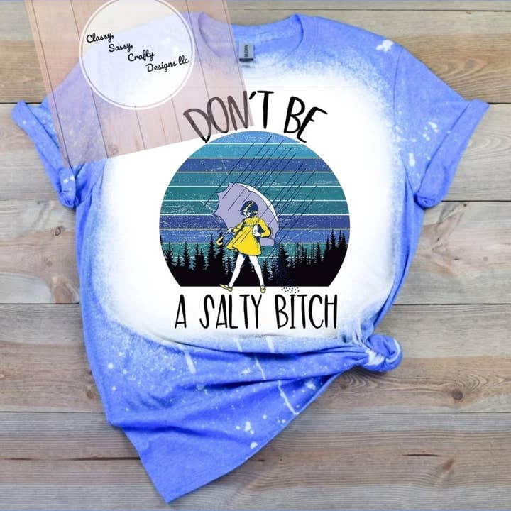 Var inte en salt b**** för wholesale av Classy, sassy, crafty designs llc