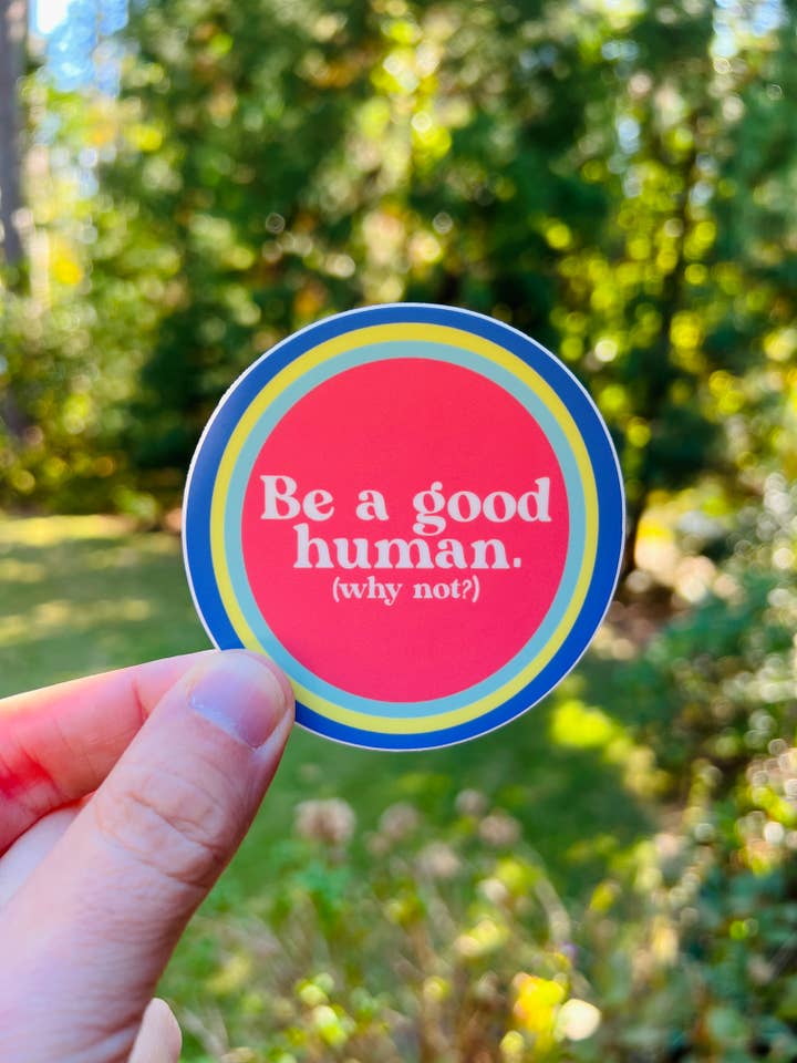 Wees een goed mens {sticker} voor wholesale door Uncle Dunc's Sticker Shoppe