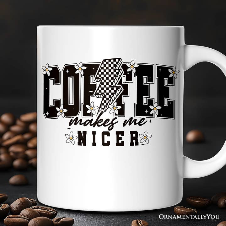 OrnamentallyYou - Wholesale Coffee Mug - Coffee Makes Me Nicer Gift Mug4