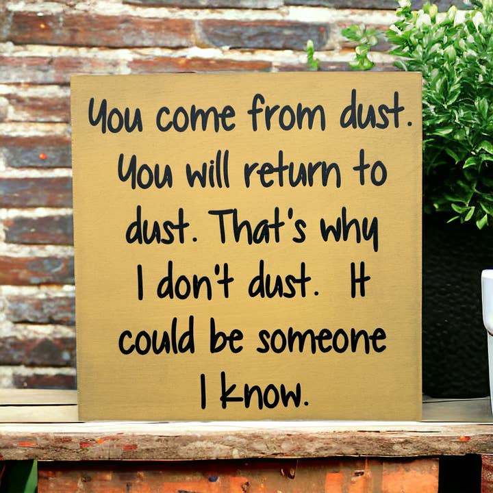 Inkwood Crafters - Wholesale Wall Sign - You Come From Dust - Funny Rustic Wood Sign Everyday Decor7