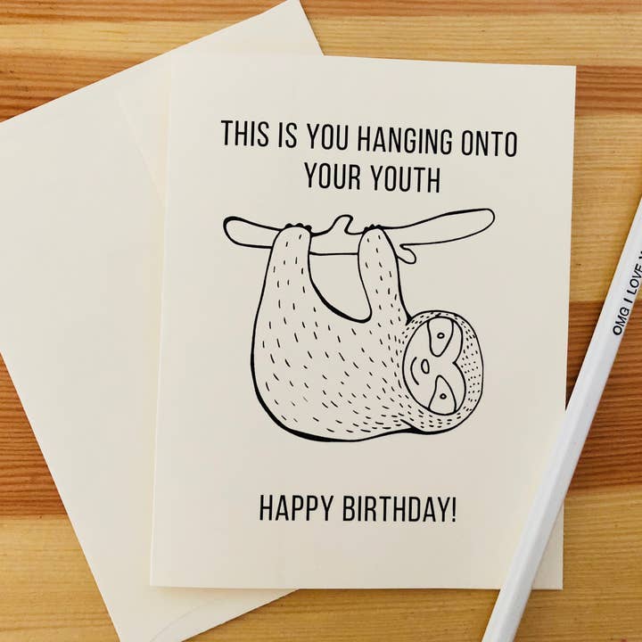 Tarjeta de cumpleaños de perezoso: This is You hanging onto your youth! para venta al por mayor de Sunshine Studios LLC