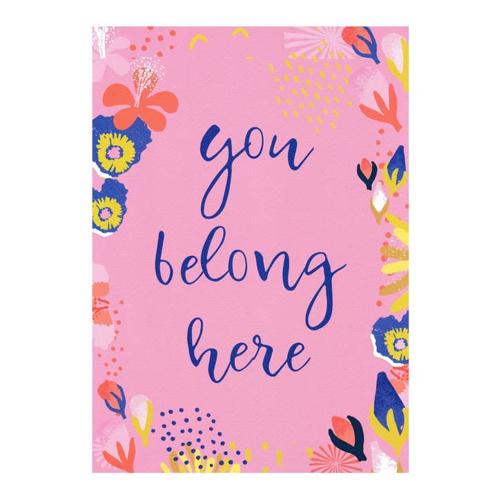 "You Belong Here" Print for wholesale by les girls collective