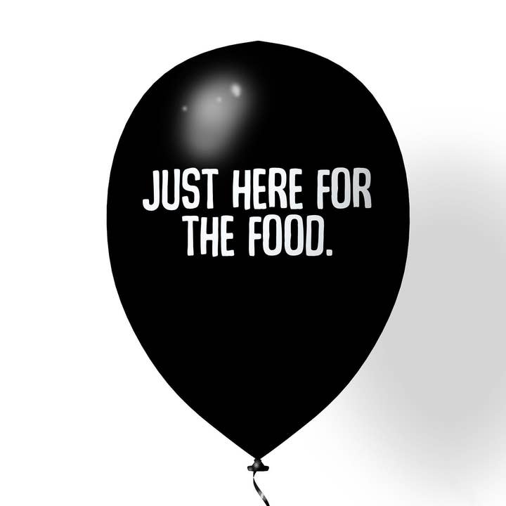 Just here for the food.| Funny Birthday Balloon | Funny Birthday Gift | Birthday Gag Gifts | Funny Balloon | Gifts for Birthday for wholesale by Very Pun Stuff