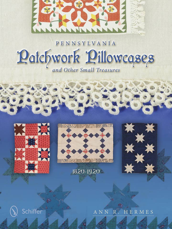 Taies d'oreiller Patchwork de Pennsylvanie et autres petits trésors pour la vente par Schiffer Publishing