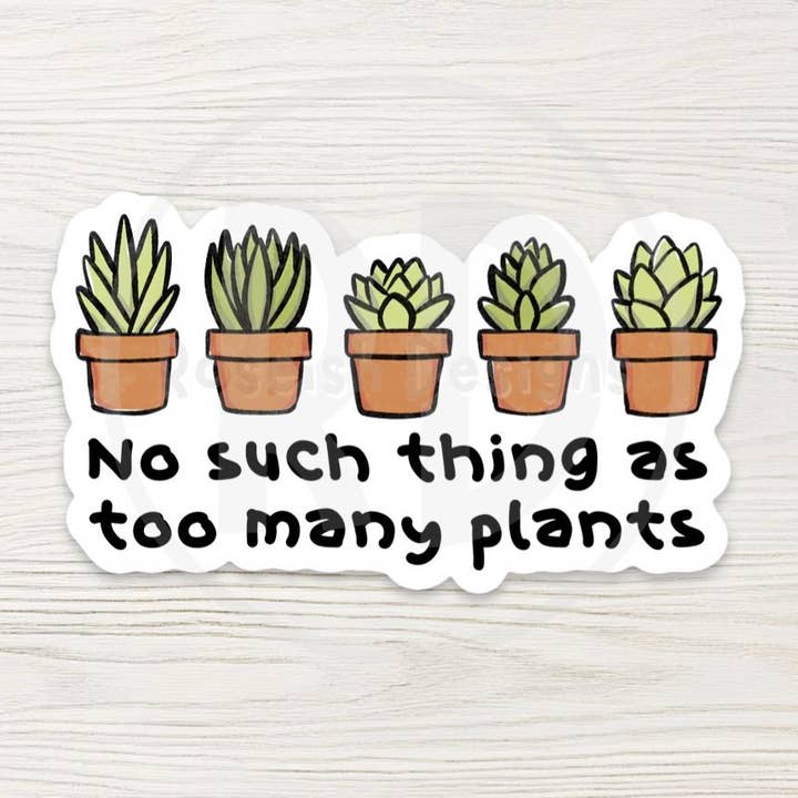 Funny Plant Lover Sticker – "Too Many Plants" Vinyl Decal for wholesale by Roseish Designs