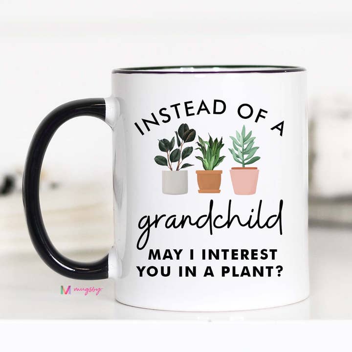 Mugsby - Wholesale Coffee Mug - Instead of a Grandchild Funny Mother's Day Mug