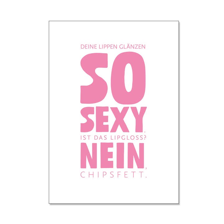 17;30 - Wholesale Postcard - Post card up, your lips are so sexy. Is that lip gloss? No, fat chips.0