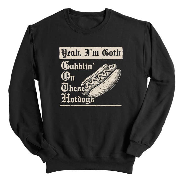 Let's Get This Thread - Wholesale Screen printed t-shirt – unisex - Yeah I'm Goth Hotdogs