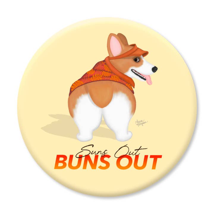 Laura Bergsma Studio - Wholesale Magnet - Corgi Dog Magnet, Suns Out Buns Out
