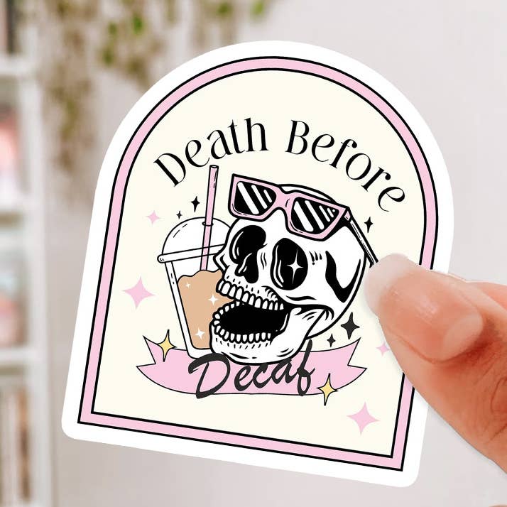Death Before Decaf Sticker for wholesale by Oats & Honey