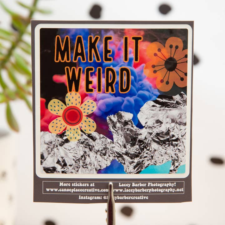 Canoe Place Creative - Wholesale Sticker - Make it Weird Vinyl Sticker0