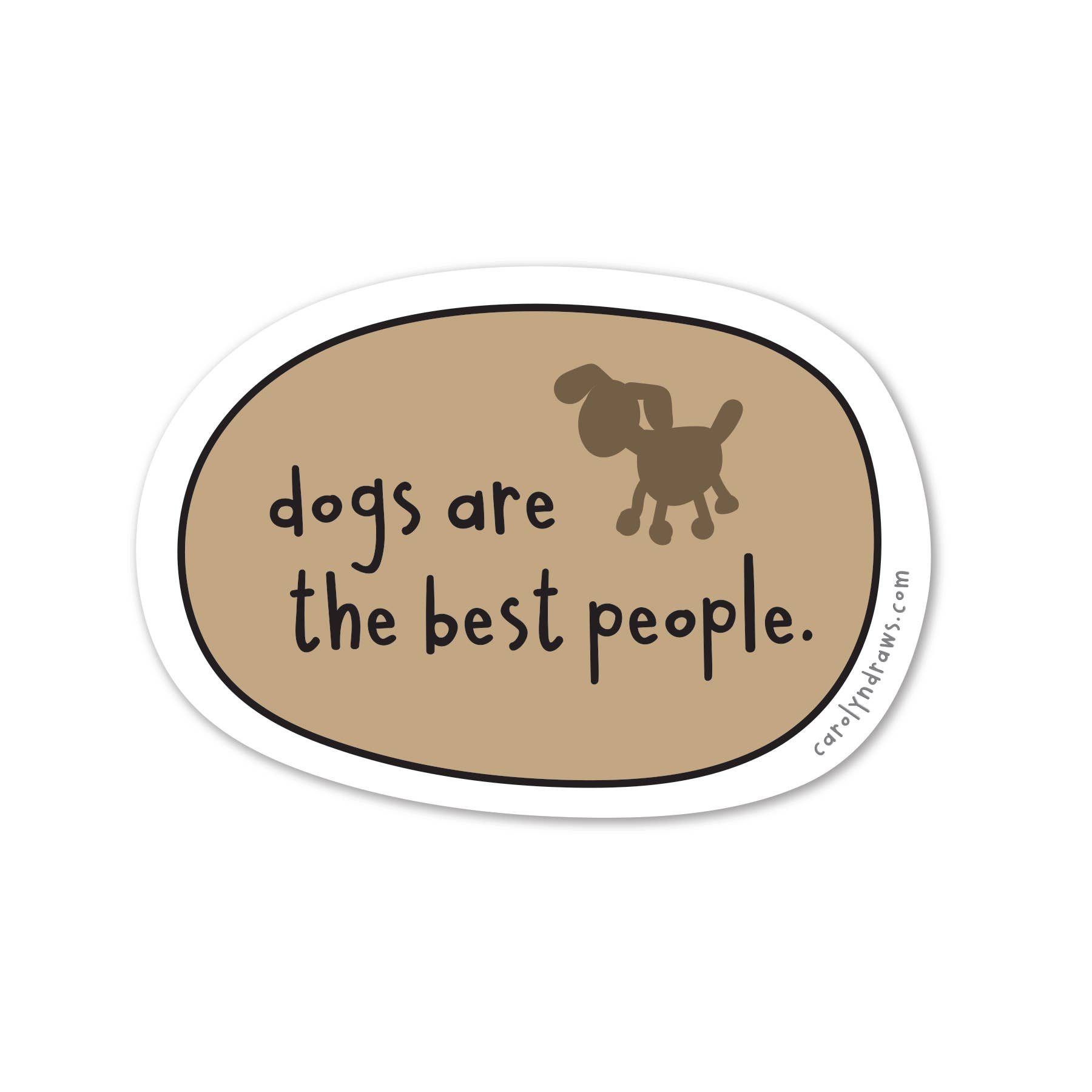 carolyndraws - Wholesale Sticker - Dogs Are The Best People Vinyl Sticker