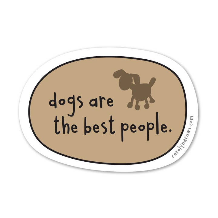 carolyndraws - Wholesale Sticker - Dogs Are The Best People Vinyl Sticker0