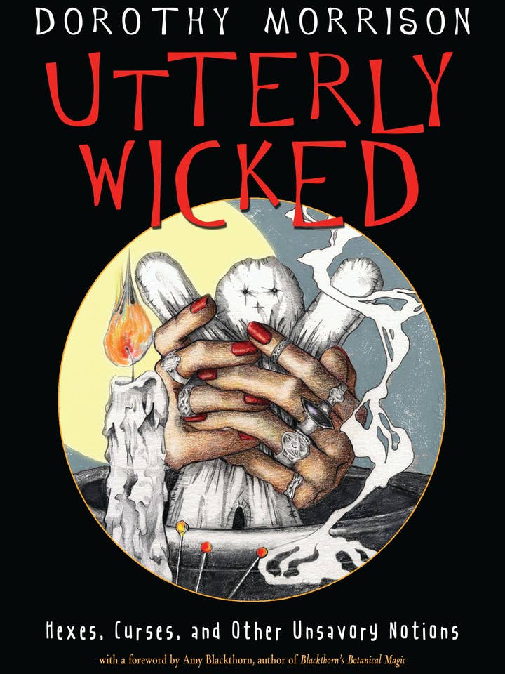 Utterly Wicked: Hexes, Curses & Other Unsavory Notions for wholesale by Red Wheel/Weiser LLC