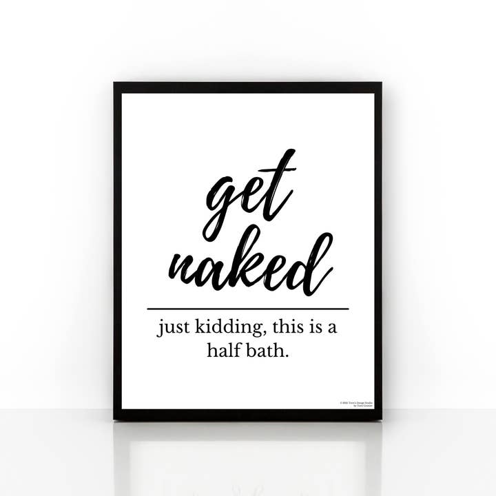 Bathroom Art Print, Get Naked, Bathroom Decor for wholesale by Terri's Design Studio