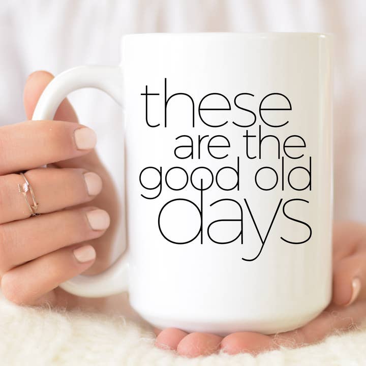 DESSA ÄR DEN GAMLA GODA TIDEN (FLERA STILAR), MOTIVERANDE för wholesale av From Us To You Co. Handmade Goods