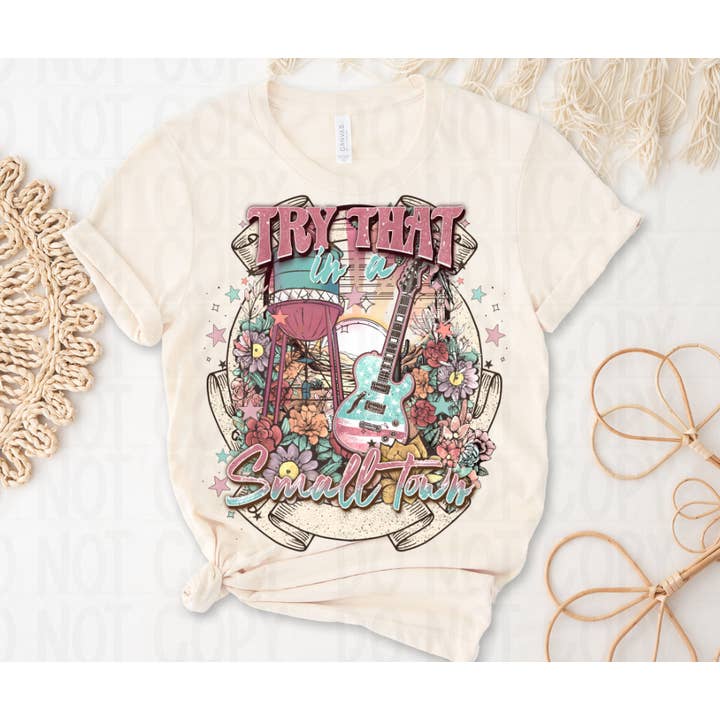 Try that in a small town! for wholesale by Tawakoni Tees and Things