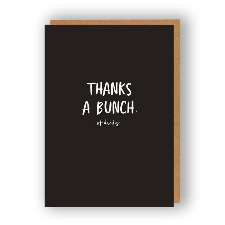 Thanks A Bunch Of Dicks for wholesale by The Sweary Card Co