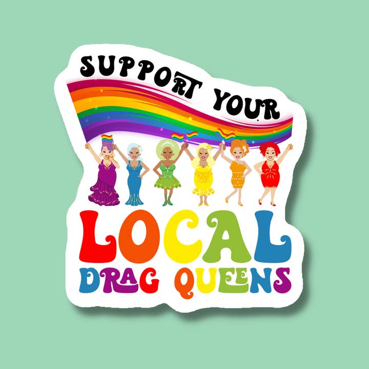 Unterstütze deinen lokalen Drag Queens LGBTQ+ Pride Sticker für den Großhandel von Indigo Maiden