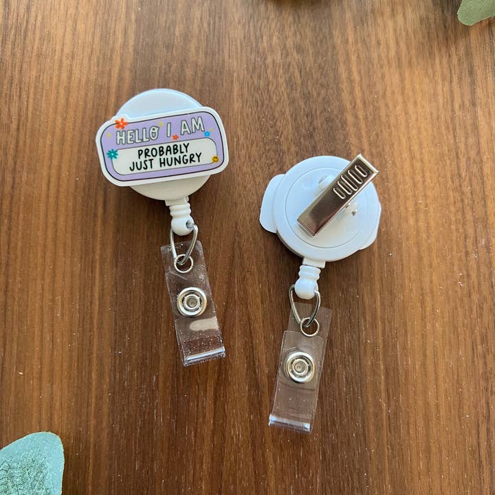 Katesy Things - Wholesale Badge Accessory - Women's - Hello I am “Probably Just Hungry” Badge Reel1
