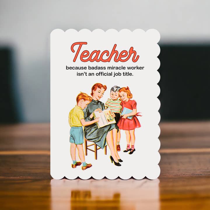 Bad Betty Greeting Co. - Wholesale Teacher/Back-to-School Card - Teacher Thank You Card - Because Badass Miracle Worker