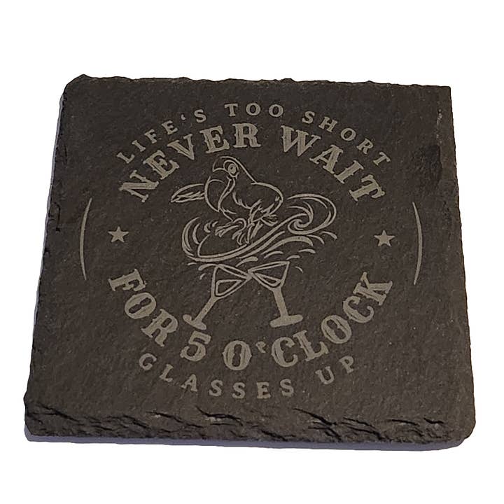 Never wait slate coaster for wholesale by Blue Bourbon Designs
