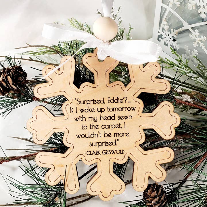 Cul de Sac Critters - Wholesale Ornament - Snowflake shaped ornament with Clark Griswold quote engraved