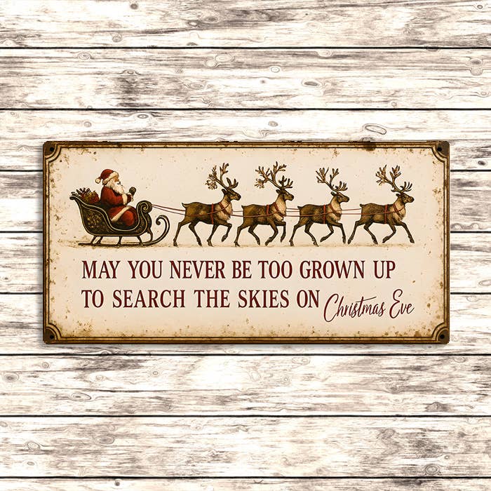 The British Metal Signs Company – wholesale Wall sign – Christmas Eve Meat Sign Never Too Grown Up Santa Sleigh1