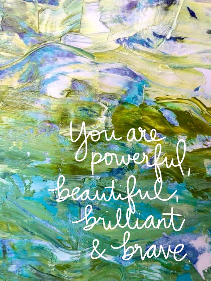 Tu es puissante, belle, brillante et courageuse pour la vente par Monica Martin Fine Art
