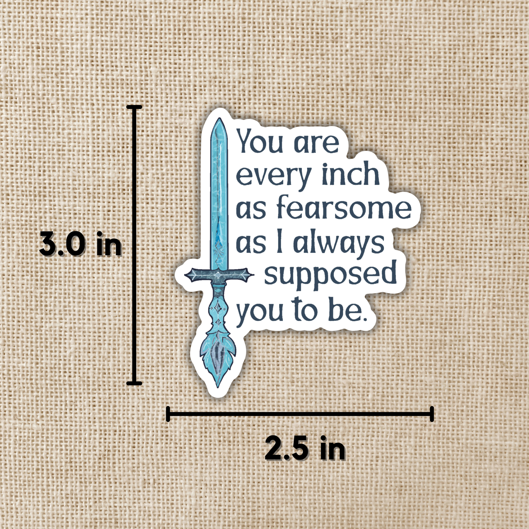 Kingdom of Threads - Wholesale Sticker - Every Inch As Fearsome Sticker | Emily Wilde1