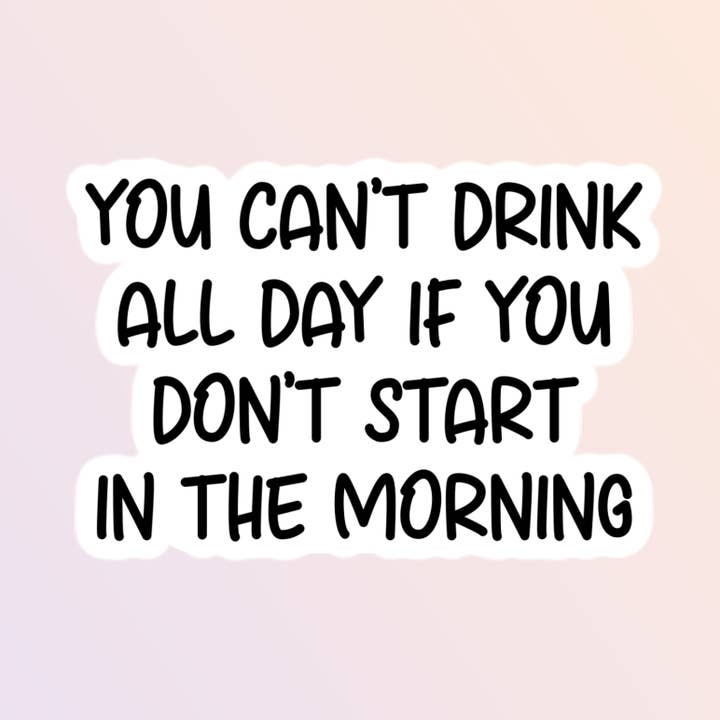 Funny Alcohol Sticker, Sarcastic Adult Sticker for wholesale by Sorry Not Sorry Co