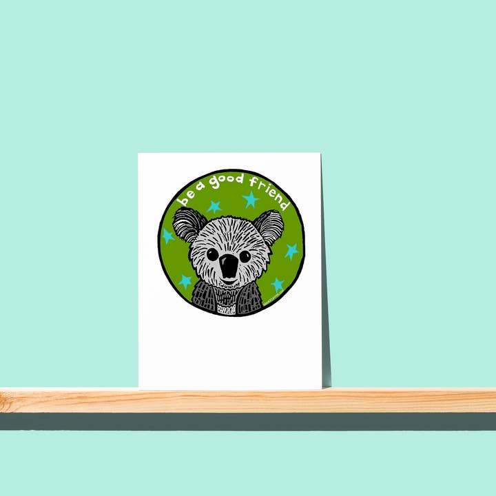 Be a Good Friend Koala – Encouragement Greeting Card for wholesale by Block21Prints