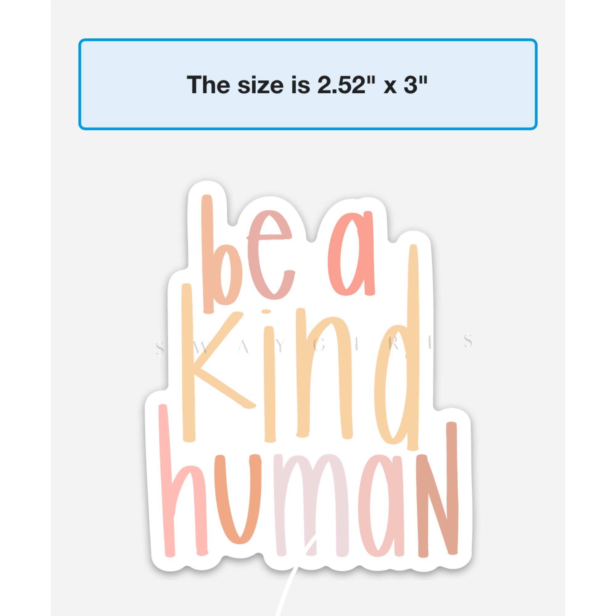 swaygirls - Wholesale Sticker - Be A Kind Human Sticker5