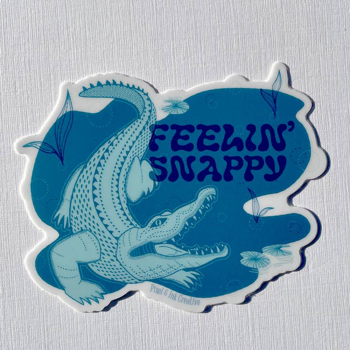 Autocollant Feelin' Snappy Alligator pour la vente par Pixel & Ink Creative