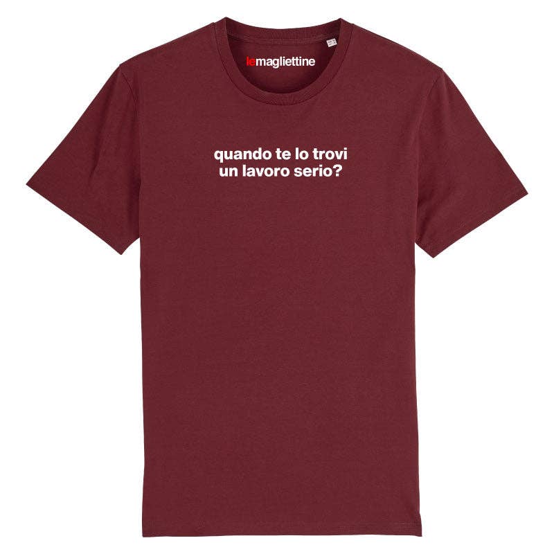 Le Magliettine – Großhandel T-Shirt mit Siebdruck – Unisex – Le Magliettine T-Shirt mit ironischem Spruch „When you get a serious job?“ für Damen und Herren2