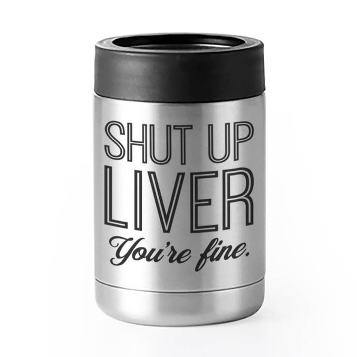 Pinetree Innovations - Wholesale Insulated Mug/Tumbler - Shut Up Liver | Thermal Can Insulator0