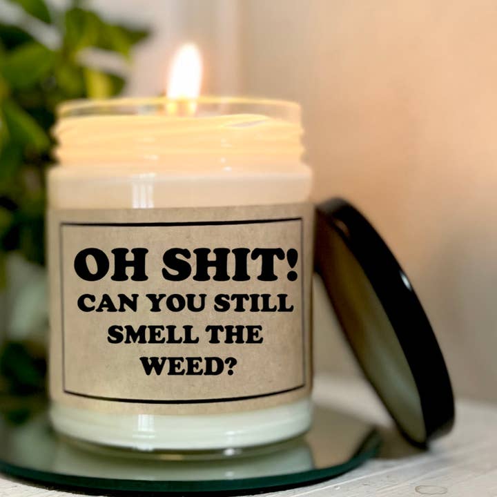 Oh Shit! Can You Still Smell The Weed? - Custom Quote Candle for wholesale by KKH Candles