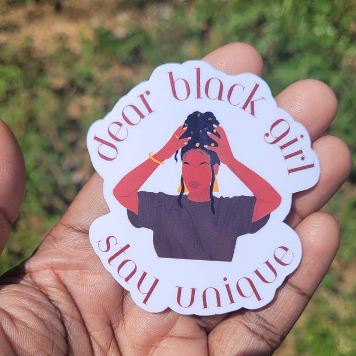 Dear Black Girl Stay Unique Sticker for wholesale by Self Care Tribe
