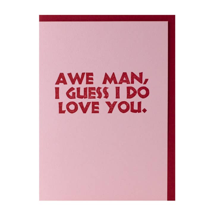 Awe Man, je suppose que je t'aime — Funny Love Letterpress Gree pour la vente par Bruno Press
